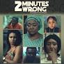2 Minutes Wrong